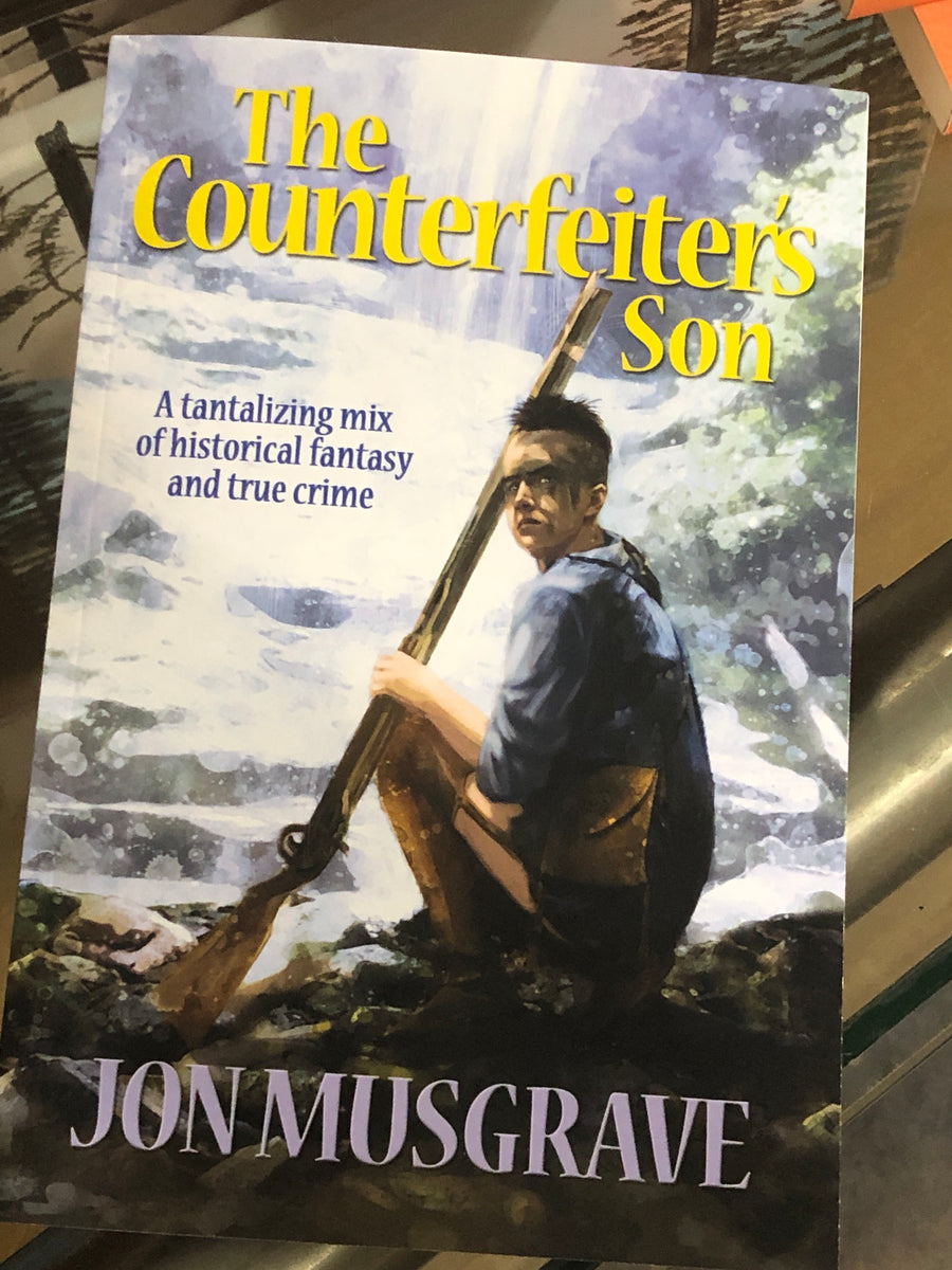 The Counterfeiter's Son by Jon Musgrave – Southern Illinois Mercantile ...